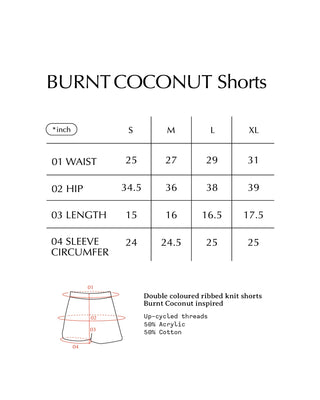 BURNT COCONUT Shorts